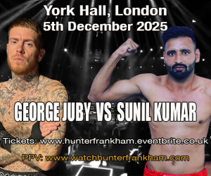 Sunil Kumar on December 5 Unbeaten middleweight George Juby added to Michael Hunter vs Eli Frankham card boxrec player+ how to watch amateur career record biba boxing