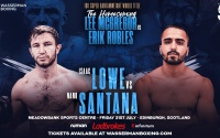 Isaac Lowe vs Jonathan Santana lands on Lee McGregor vs Erik Robles undercard fight time date tv channel 5 how to watch nick ball fight highlights tyson fury friend best man morecombe boxrec