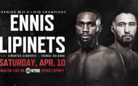 welterweight star Jaron “Boots” Ennis vs ex-world champ Sergey Lipinets preview predictions weights who wins what time start ringwalks oddschecker betting odds analysis tale of the tape fight highligts