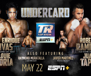 May 22 ringwalks what time start Jose Enrique Vivas-Louie Coria & Robeisy Ramirez-Juan Tapia Featherweight Bouts Confirmed for Ramirez-Taylor Undercard Live and Exclusively on ESPN+