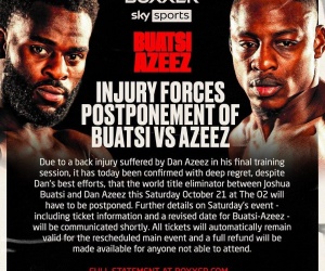 Cancelled injured new Joshua Buatsi vs Dan Azeez is off injury tickets refunds hotels what happened why is postponed date boxxer sky sports ben shalom promoter bets when