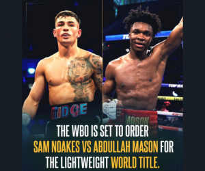 Sam Noakes vs Abdullah Mason set to be ordered for the vacant WBO world lightweight title frank warren bob arum wiki boxrec predictions who wins betting odds kent cleveland rankings