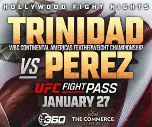 Undefeated rising featherweight star Omar Trinidad and cross-town rival Jose ‘El Mudo’ Perez headlines Hollywood Fight Nights in January wbc continental americas boxrec hot to watch oddschecker tickets livestream links tv channel