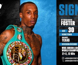 World champ O'Shaquie Foster signs multi-fight promotional deal with Top Rank boxrec fight time date tv channel professiona record amateur career next watch highlights